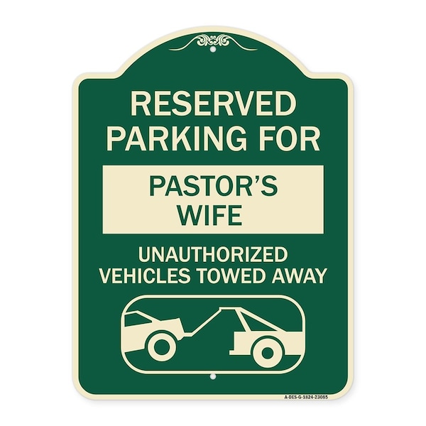 Signmission Reserved Parking for Pastors Wife Unauthorized Vehicles Towed Away Alum, 24" x 18", G-1824-23085 A-DES-G-1824-23085 - main